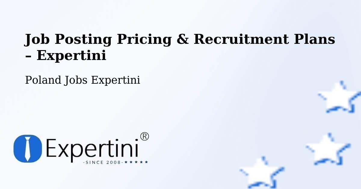 Job Posting Pricing & Recruitment Plans – Skołyszyn - Skołyszyn, Poland Jobs Expertini
